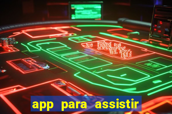 app para assistir todos os jogos de futebol